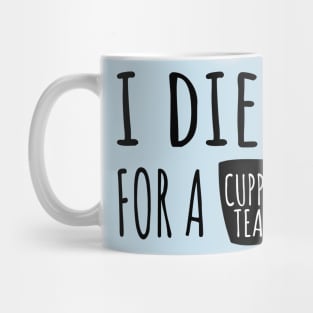 I Dies For A Cuppa Tea || Newfoundland and Labrador || Gifts || Souvenirs || Clothing Mug